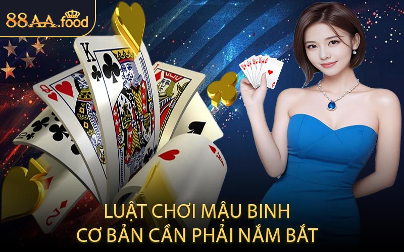 Luật Chơi Mậu Binh Cơ Bản Cần Phải Nắm Bắt