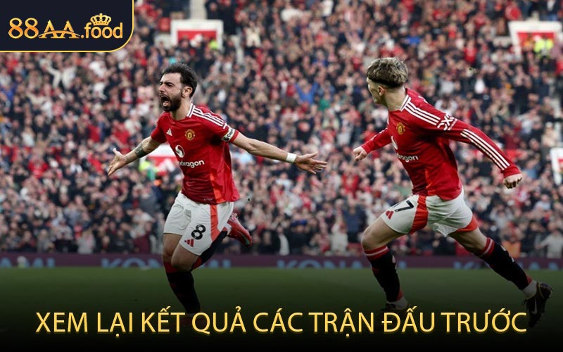 Xem lại kết quả các trận đấu trước